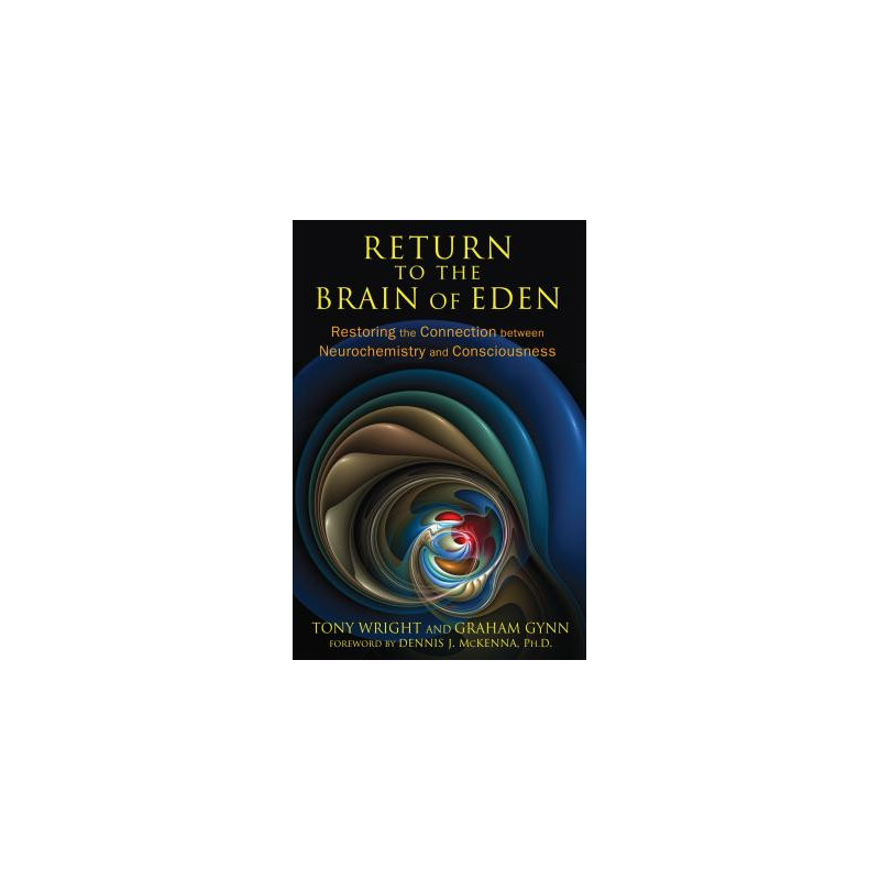 Return to the Brain of Eden: Restoring the Connection Between Neurochemistry and Consciousness