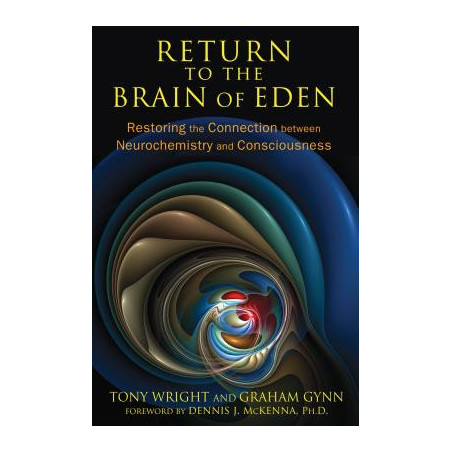 Return to the Brain of Eden: Restoring the Connection Between Neurochemistry and Consciousness