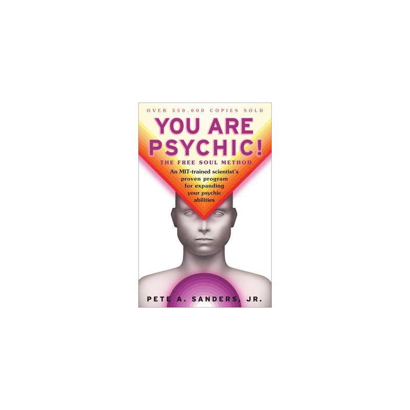 You Are Psychic!: The Free Soul Method