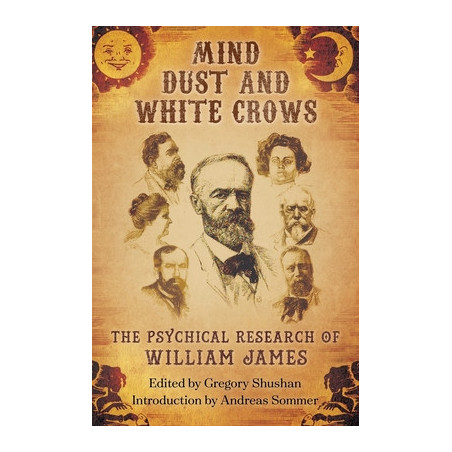 Mind-Dust and White Crows: The Psychical Research of William James