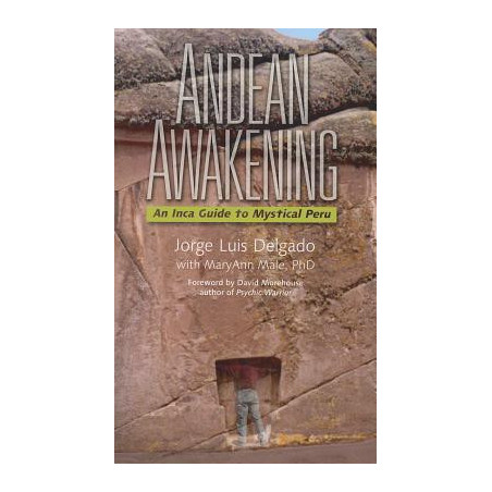 Andean Awakening: An Inca Guide to Mystical Peru