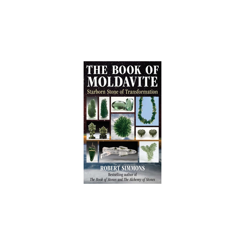 The Book of Moldavite: Starborn Stone of Transformation