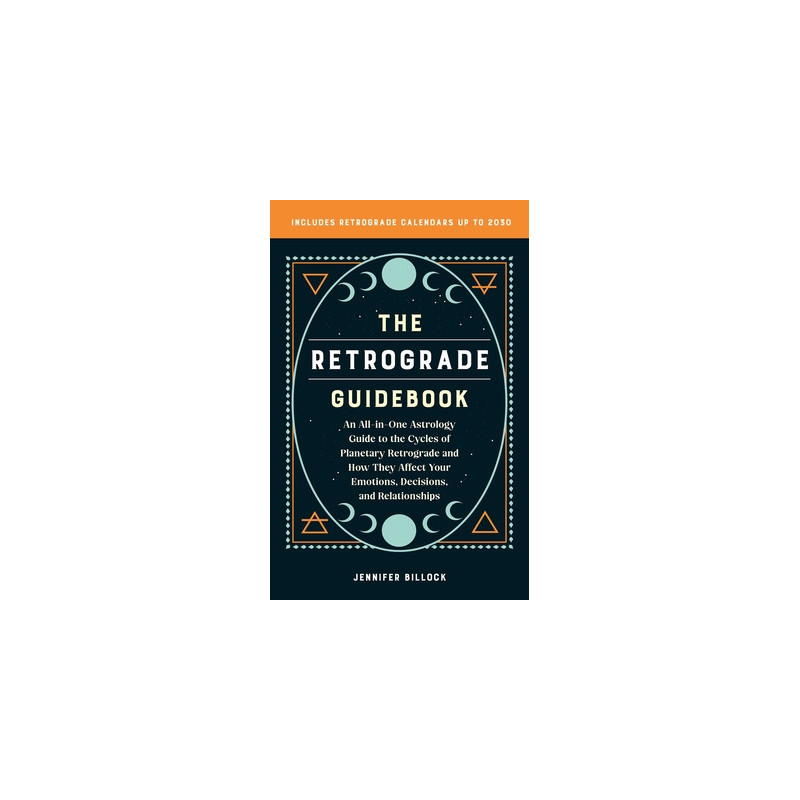 Retrograde Guidebook: An All-In-One Astrology Guide to the Cycles of Planetary Retrograde and How They Affect Your Emotions, Dec