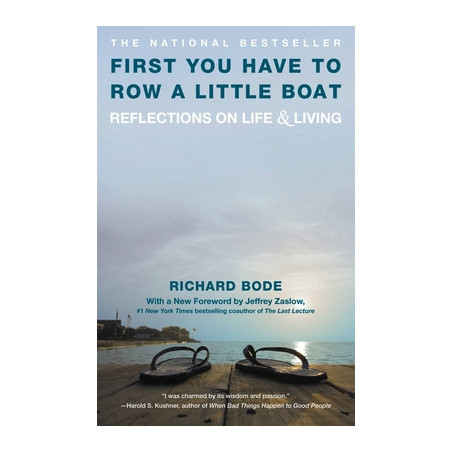 First You Have to Row a Little Boat: Reflections on Life  Living