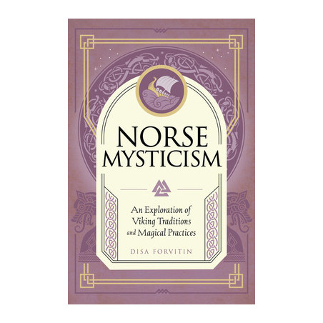 Norse Mysticism: An Exploration of Viking Traditions and Magical Practices