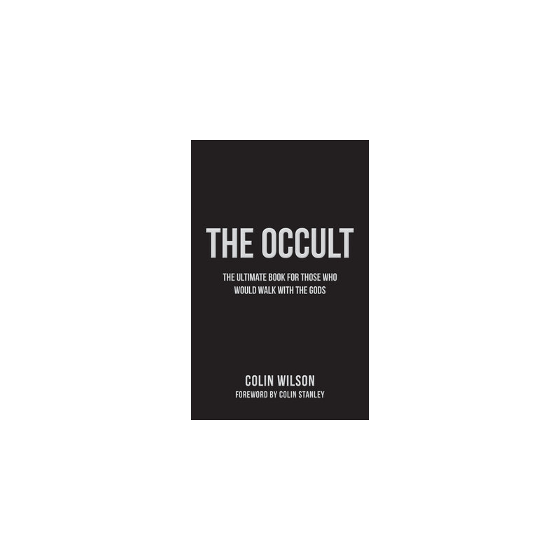 The Occult: The Ultimate Guide for Those Who Would Walk with the Gods