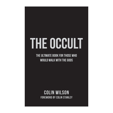 The Occult: The Ultimate Guide for Those Who Would Walk with the Gods