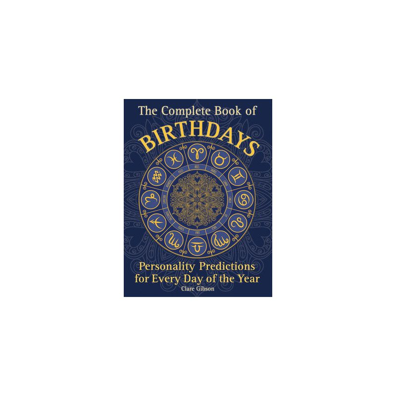 The Complete Book of Birthdays: Personality Predictions for Every Day of the Year