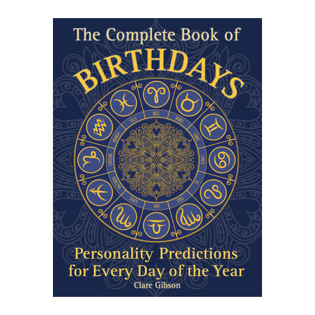 The Complete Book of Birthdays: Personality Predictions for Every Day of the Year