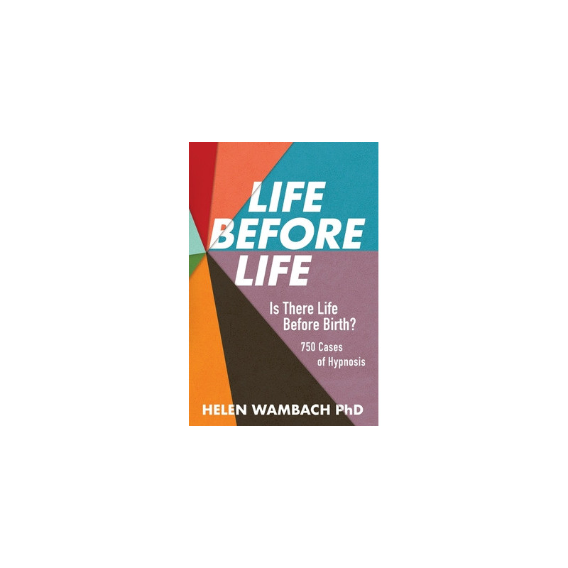 Life Before Life: Is There Life Before Birth? 750 Cases of Hypnosis