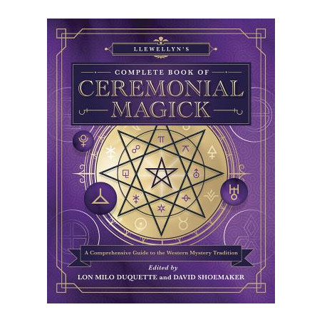 Llewellyn's Complete Book of Ceremonial Magick: A Comprehensive Guide to the Western Mystery Tradition