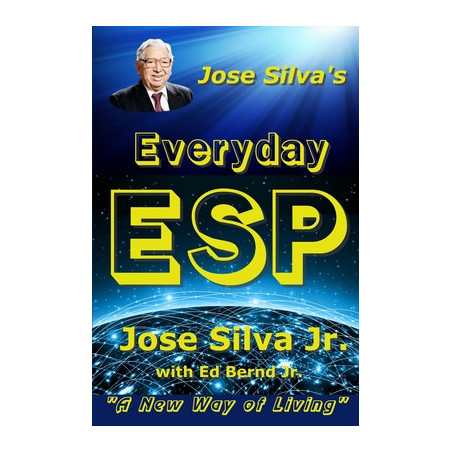 Jose Silva's Everyday ESP: A New Way of Living