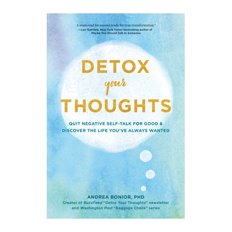 Detox Your Thoughts: Quit Negative Self-Talk for Good and Discover the Life You've Always Wanted