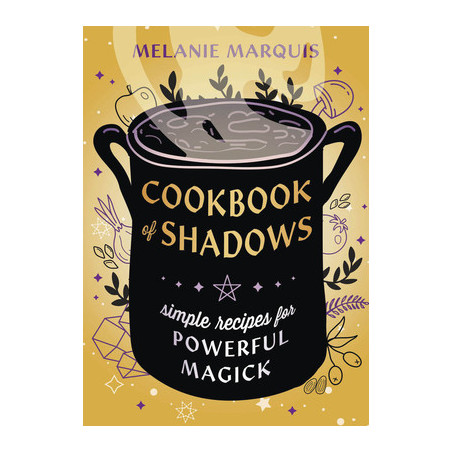 Cookbook of Shadows: Simple Recipes for Powerful Magick