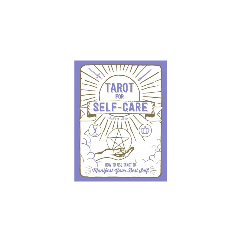 Tarot for Self-Care: How to Use Tarot to Manifest Your Best Self