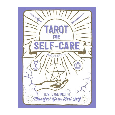 Tarot for Self-Care: How to Use Tarot to Manifest Your Best Self