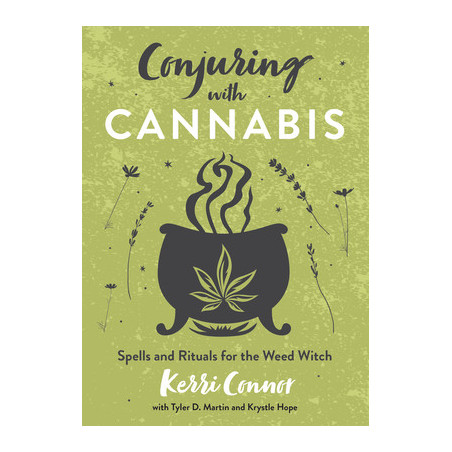 Conjuring with Cannabis: Spells and Rituals for the Weed Witch