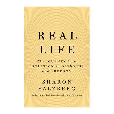 Real Life: The Journey from Isolation to Openness and Freedom