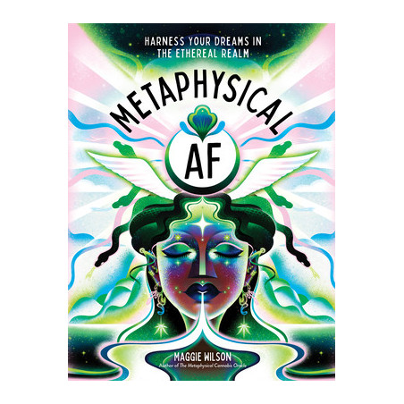 Metaphysical AF: Harness Your Dreams in the Ethereal Realm