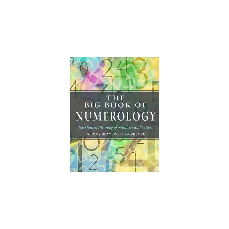 The Big Book of Numerology: The Hidden Meaning of Numbers and Letters