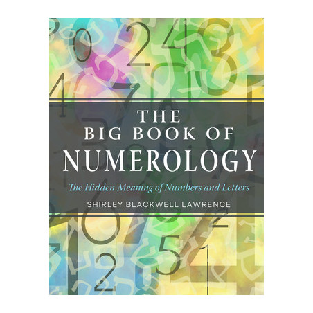 The Big Book of Numerology: The Hidden Meaning of Numbers and Letters