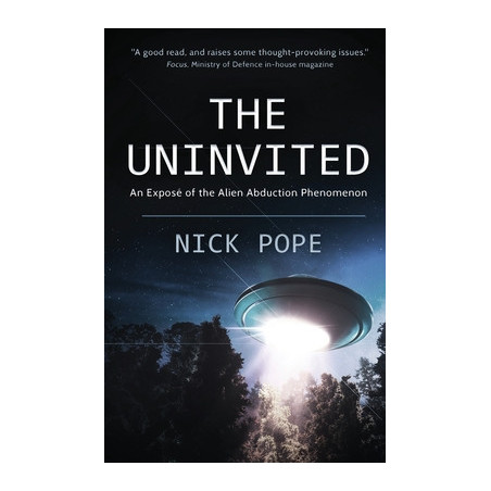 The Uninvited: An expos� of the alien abduction phenomenon