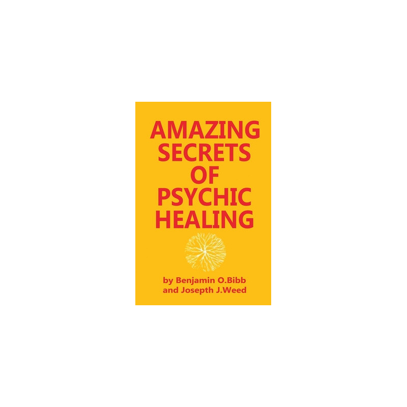 Amazing Secrets of Psychic Healing