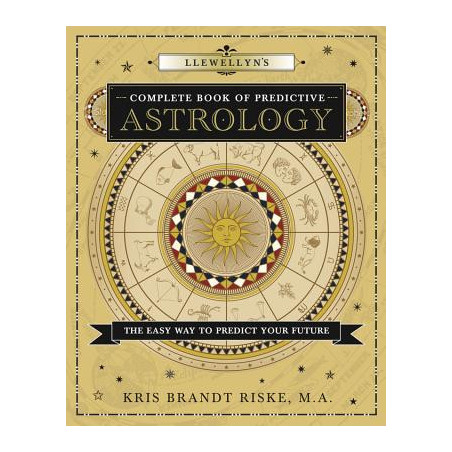 Llewellyn's Complete Book of Predictive Astrology: The Easy Way to Predict Your Future