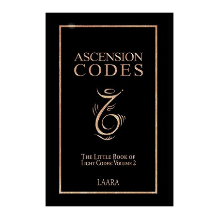 Ascension Codes: Little Book of Light Codes (Volume 2) - Activation Symbols, Messages and Guidance for Awakening