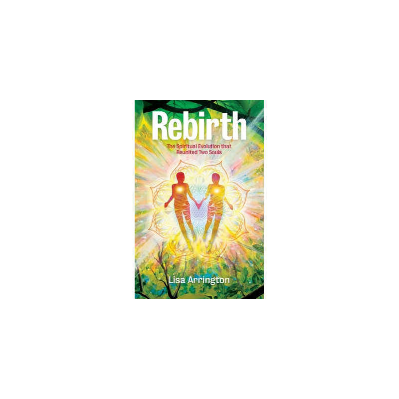 Rebirth: The Spiritual Evolution that Reunited Two Souls