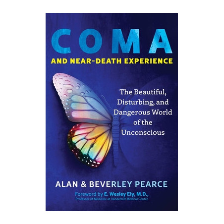 Coma and Near-Death Experience: The Beautiful, Disturbing, and Dangerous World of the Unconscious