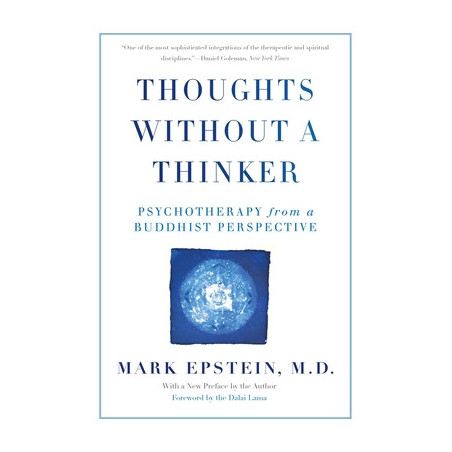 Thoughts Without a Thinker: Psychotherapy from a Buddhist Perspective