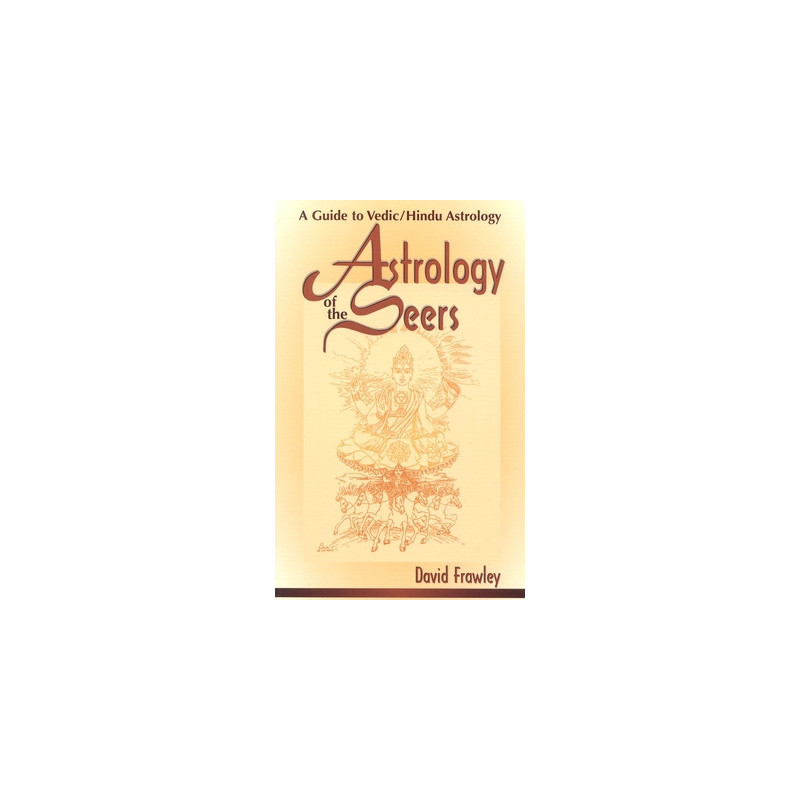 Astrology of the Seers: A Guide to Vedic/Hindu Astrology