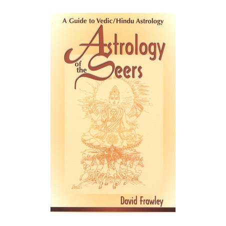 Astrology of the Seers: A Guide to Vedic/Hindu Astrology