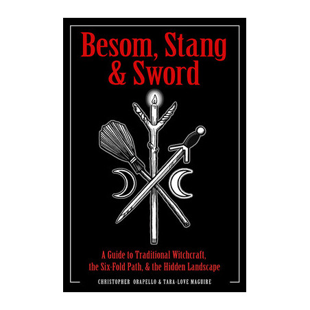 Besom, Stang  Sword: A Guide to Traditional Witchcraft, the Six-Fold Path  the Hidden Landscape