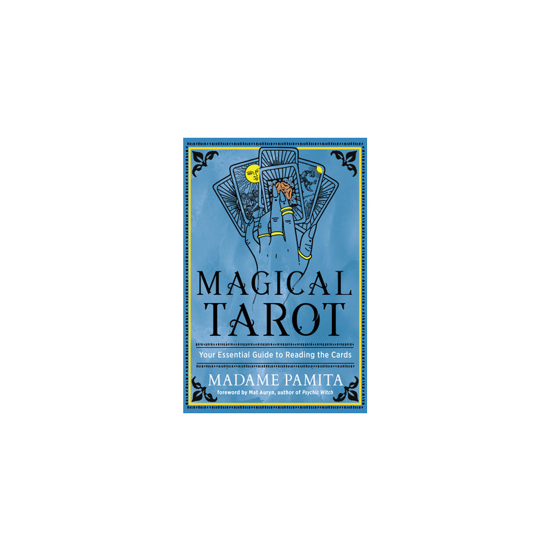 Magical Tarot: Your Essential Guide to Reading the Cards