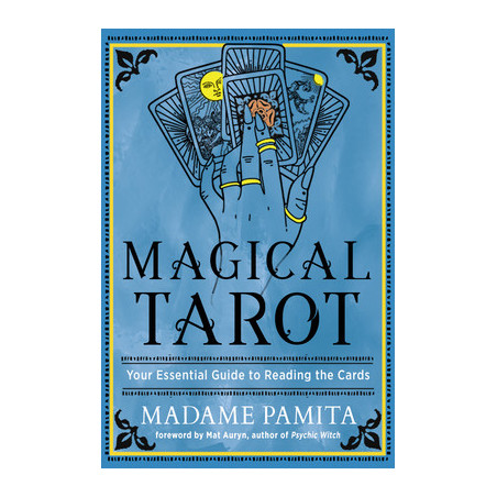 Magical Tarot: Your Essential Guide to Reading the Cards