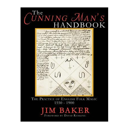 The Cunning Man's Handbook: The Practice of English Folk Magic 1550-1900