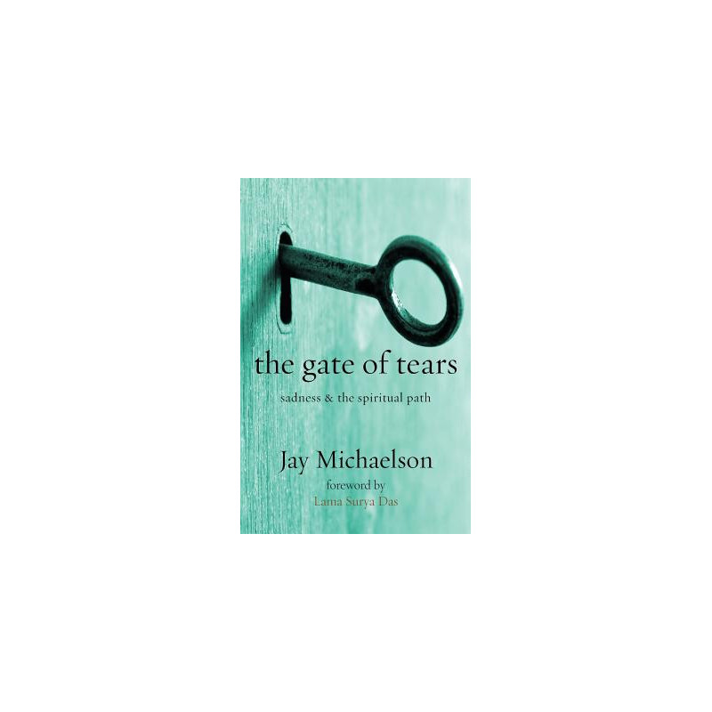 The Gate of Tears: Sadness and the Spiritual Path