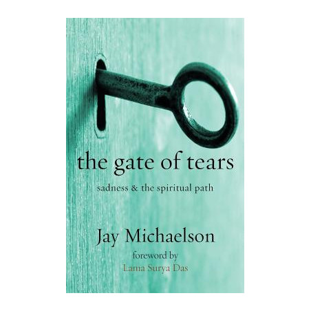 The Gate of Tears: Sadness and the Spiritual Path