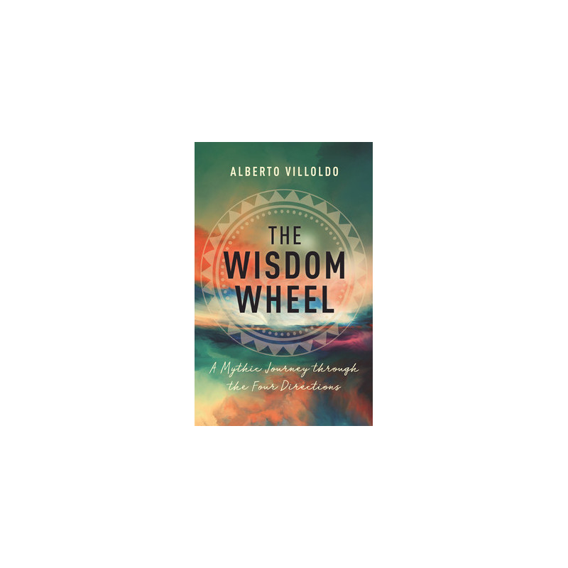 Wisdom Wheel: A Mythic Journey Through the Four Directions