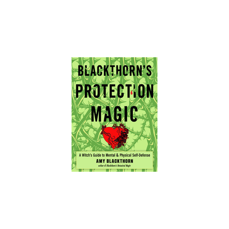 Blackthorn's Protection Magic: A Witch's Guide to Mental and Physical Self-Defense