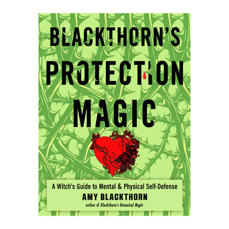 Blackthorn's Protection Magic: A Witch's Guide to Mental and Physical Self-Defense