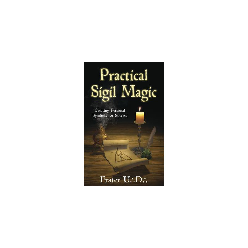 Practical Sigil Magic: Creating Personal Symbols for Success