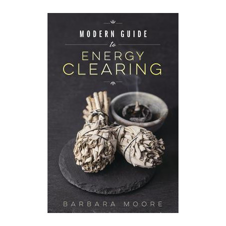 Modern Guide to Energy Clearing