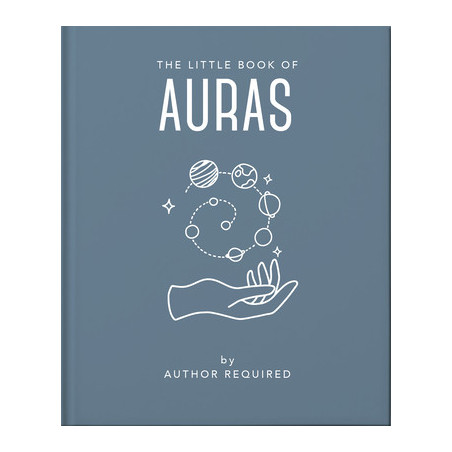 The Little Book of Auras: Protect, Strengthen and Heal Your Energy Fields