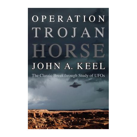 Operation Trojan Horse: The Classic Breakthrough Study of UFOs