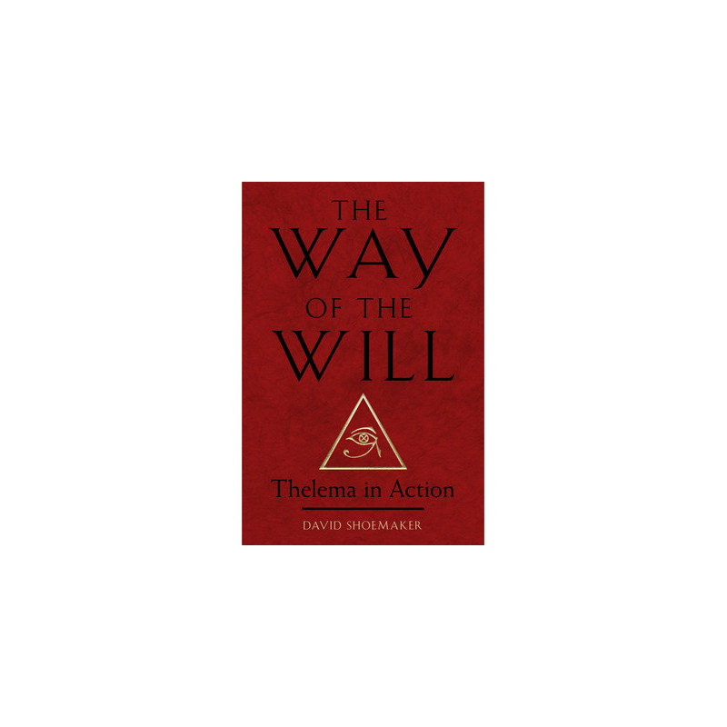 The Way of the Will: Thelema in Action