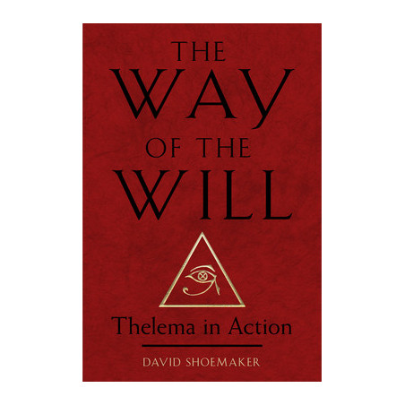 The Way of the Will: Thelema in Action