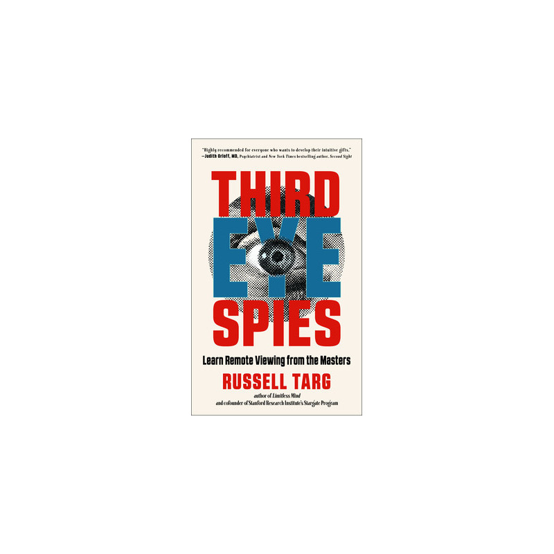 Third Eye Spies: Learn Remote Viewing from the Masters